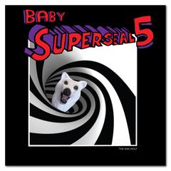 Baby Super Seal 5 (The Wax Wolf) 7