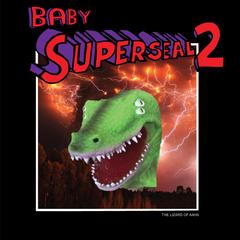 Baby Super Seal 2 (Lizard of AAHS) 7