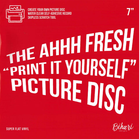 Bihari - The Ahhh Fresh "Print It Yourself" Picture Disc 7" Vinyl